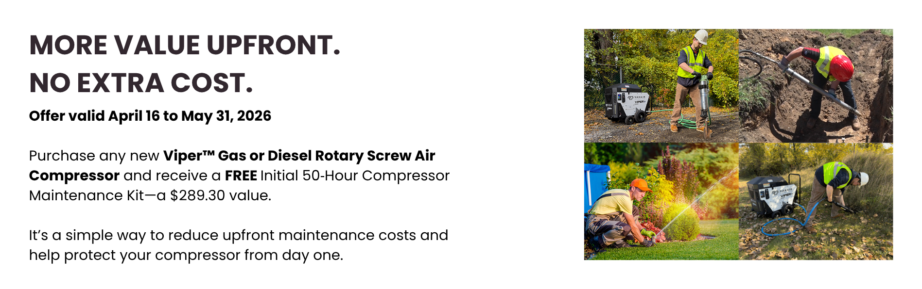 Viper_Free_Kit_EU_Promotion_Agenda_V1_20260406 More Value Upfront. No Extra Cost. When you purchase any Viper™ Gas or Diesel Rotary Screw Air Compressor machine, you’ll receive a FREE Initial 50 Hour Compressor Maintenance Kit.